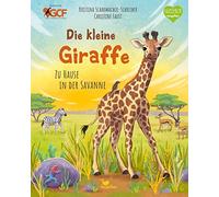 Kristina Scharma Die kleine Giraffe - Zu Hause in der Savann (Copertina rigida)