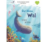 Kristina Scharmacher-Schr Der kleine Wal - Zu Hause im Ozean (Tierki (Tascabile)