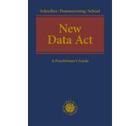 Kristina Schreiber Patrick Pomm New Data Act: A Practitioner's Guid (Tascabile)