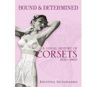 Kristina Seleshanko Bound and Determined (Tascabile) Dover Fashion and Costumes