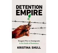 Kristina Shull Detention Empire (Tascabile) Justice, Power and Politics