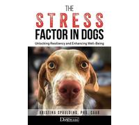 Kristina Spaulding The Stress Factor in Dogs (Tascabile)