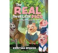 Kristina Spieke The Real Three Little Pigs -as told by the bi (Copertina rigida)