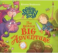 Kristina Stephenso Sir Charlie Stinky Socks: The Really Big Adventur (Tascabile)