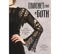 Kristina Tamuleviciute Crochet Like a Goth (Tascabile)