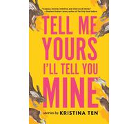 Kristina Ten Tell Me Yours, I'll Tell You Mine (Tascabile)