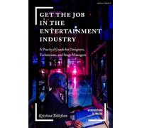 Kristina Tollefson Get the Job in the Entertainment Industry (Tascabile)