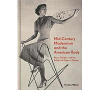 Kristina Wilson Mid-Century Modernism and the American Body (Copertina rigida)