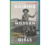 Kristine Alexander Guiding Modern Girls (Tascabile)