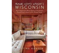 Kristine Hansen Frank Lloyd Wright's Wisconsin (Tascabile)