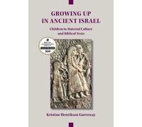Kristine Henriksen Garroway Growing Up in Ancient Israel (Tascabile)