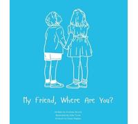 Kristine Hirschi My Friend, Where Are You? (Copertina rigida)