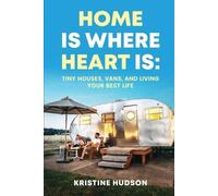 Kristine Hudson Home is Where Heart Is (Tascabile)
