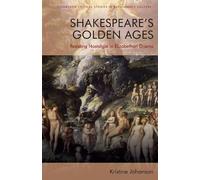 Kristine Johanson Shakespeare’s Golden Ages (Copertina rigida)