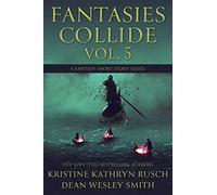 Kristine Kathryn Rusch Dean Wesley Sm Fantasies Collide, Vol (Copertina rigida)