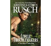 Kristine Kathryn Rusch Little Troublemakers (Tascabile)