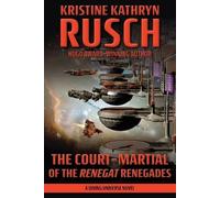 Kristine Kathryn Rusch The Court-Martial of the Renegat Renegades (Tascabile)