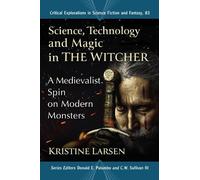 Kristine Larsen Science, Technology and Magic in The Witcher (Tascabile)