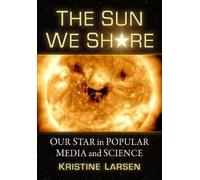 Kristine Larsen The Sun We Share (Tascabile)