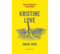 Kristine love. Amore nero