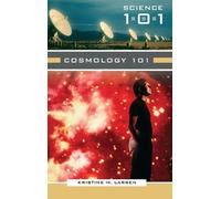 Kristine M. Larsen Cosmology 101 (Copertina rigida) Science 101