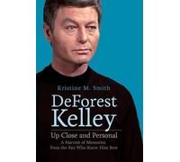 Kristine M Smith DeForest Kelley Up Close and Personal (Tascabile)