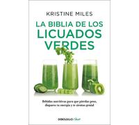 Kristine Miles La biblia de los licuados verdes / The Green Smoothie (Tascabile)