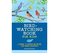 Kristine Rivers Bird Watching Book for Kids (Tascabile)