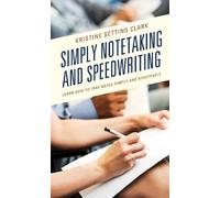 Kristine Setting Clark Simply Notetaking and Speedwriting (Copertina rigida)