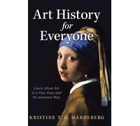 Kristine T G Hardeberg Art History for Everyone (Copertina rigida)