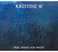 Kristine W - Feel what you want (9 tracks, 1994)