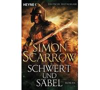 Kristof Kurz Simon Scarrow Schwert und Säbel: Roman (Tascabile)