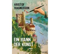 Kristof Magnusson Ein Mann der Kunst: Roman (Tascabile)