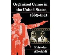 Kristofer Allerfeldt Organized Crime in the United States, 1865-1941 (Tascabile)