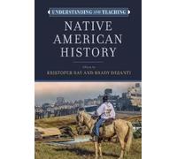 Kristofer Ray Understanding and Teaching Native American History (Tascabile)