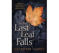 Kristoffer Hughes As the Last Leaf Falls (Tascabile)