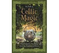 Kristoffer Hughes The Book of Celtic Magic (Tascabile)