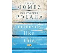 Kristoffer Polaha Anna Gomez Moments Like This (Tascabile) From Kona With Love