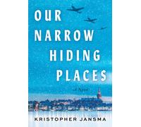Our Narrow Hiding Places: A Novel