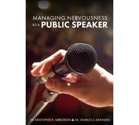 Kristopher K. Merceron Charles S. Managing Nervousness As a Public (Tascabile)