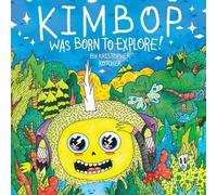Kristopher Kotcher Anne-Frances Watson Kimbop Was Born To Explore (Tascabile)