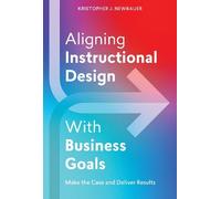 Kristopher Newbau Aligning Instructional Design With Business Resul (Tascabile)