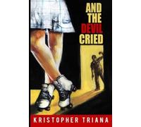 Kristopher Triana And the Devil Cried (Tascabile)