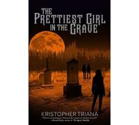 Kristopher Triana The Prettiest Girl in the Grave (Tascabile)