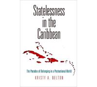 Kristy A. Belton Statelessness in the Caribbean (Copertina rigida)