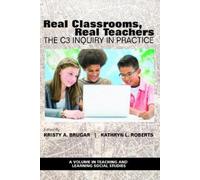 Kristy A. Brugar Kathr Real Classrooms, Real Teachers: The C3 Inquir (Tascabile)