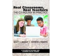 Kristy A. Brugar Kathr Real Classrooms, Real Teachers: The C3 Inquir (Tascabile)