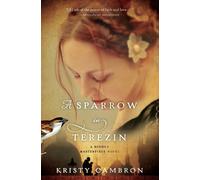 Kristy Cambron A Sparrow in Terezin (Tascabile) Hidden Masterpiece Novel