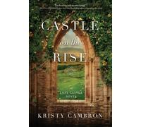 Kristy Cambron Castle on the Rise (Tascabile) A Lost Castle Novel