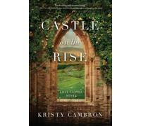 Kristy Cambron Castle on the Rise (Tascabile) A Lost Castle Novel